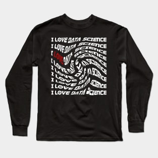 I Love Data Science | Distorted Sci-Fi Typography Whirlpool Long Sleeve T-Shirt